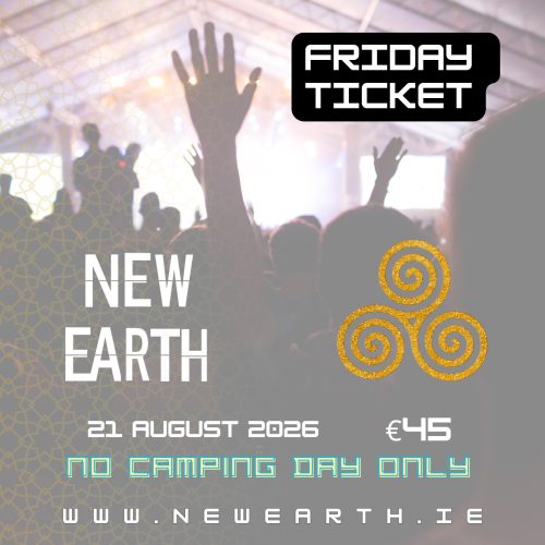 New Earth Friday Ticket Day ONLY